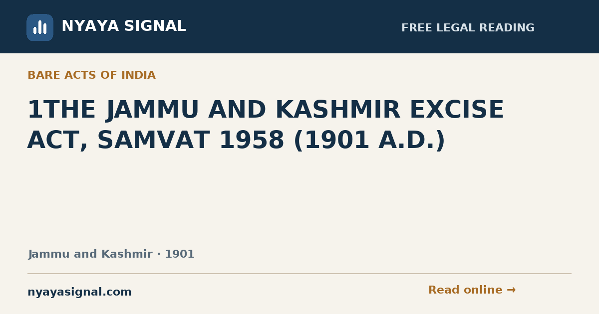1THE JAMMU AND KASHMIR EXCISE ACT, SAMVAT 1958 (1901 A.D.) | NYAYA SIGNAL
