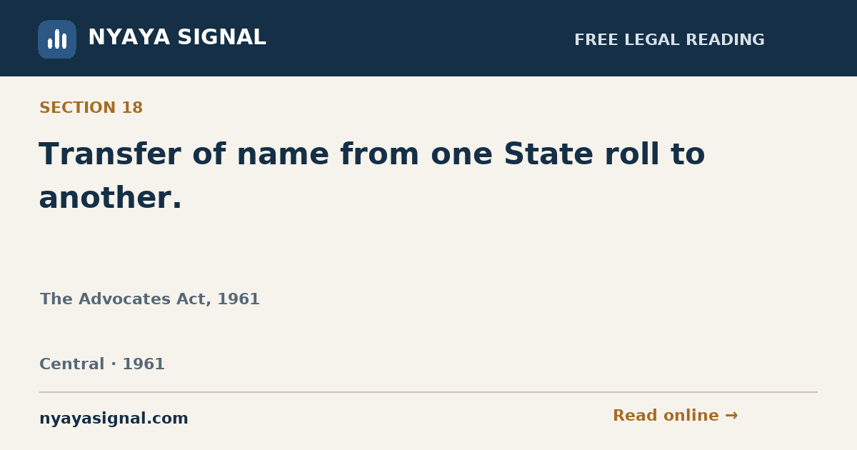 Section 18 — Transfer of name from one State roll to another. | The Advocates Act, 1961 | NYAYA SIGNAL