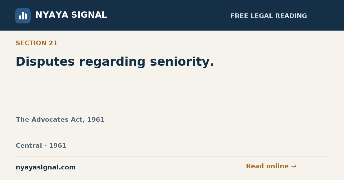 Section 21 — Disputes regarding seniority. | The Advocates Act, 1961 | NYAYA SIGNAL