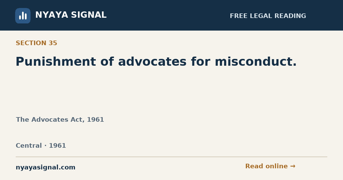 Section 35 — Punishment of advocates for misconduct. | The Advocates Act, 1961 | NYAYA SIGNAL