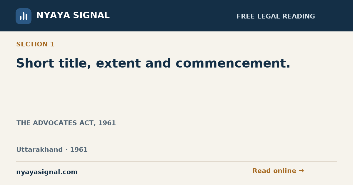 Section 1 — Short title, extent and commencement. | THE ADVOCATES ACT, 1961 | NYAYA SIGNAL