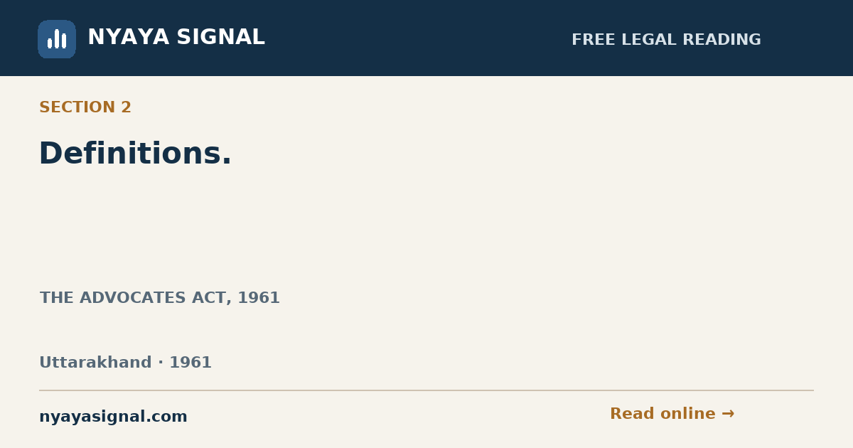 Section 2 — Definitions. | THE ADVOCATES ACT, 1961 | NYAYA SIGNAL