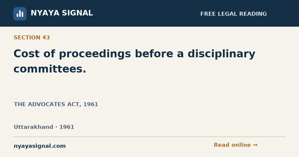 Section 43 — Cost of proceedings before a disciplinary committees. | THE ADVOCATES ACT, 1961 | NYAYA SIGNAL
