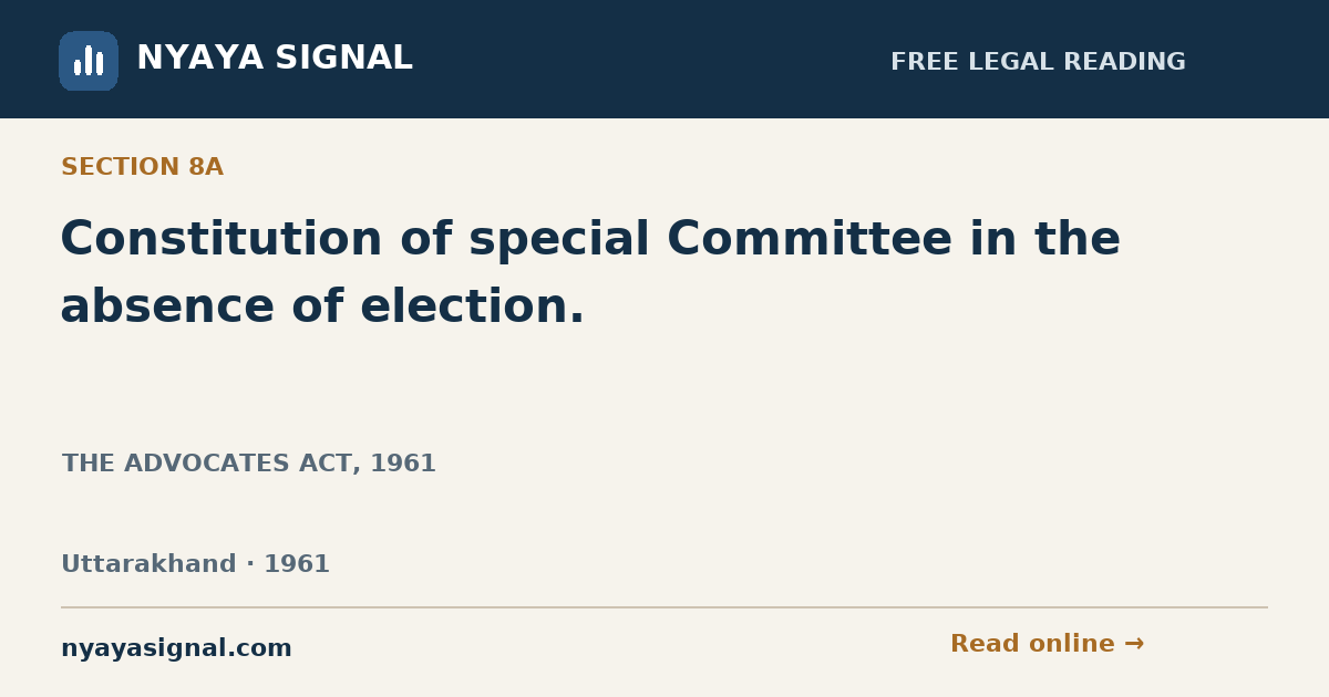 Section 8A — Constitution of special Committee in the absence of election. | THE ADVOCATES ACT, 1961 | NYAYA SIGNAL