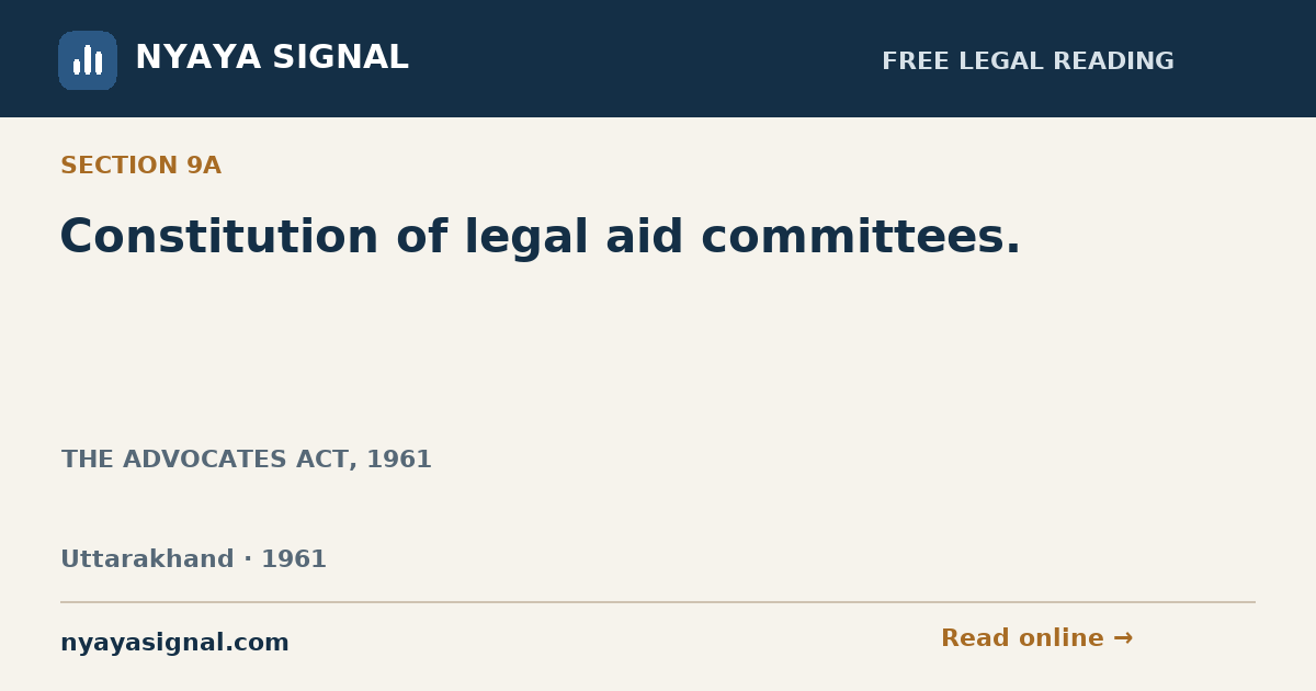 Section 9A — Constitution of legal aid committees. | THE ADVOCATES ACT, 1961 | NYAYA SIGNAL