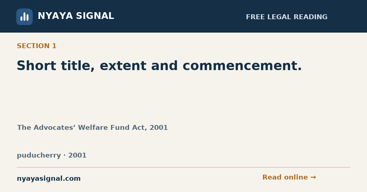Section 1 — Short title, extent and commencement. | The Advocates’ Welfare Fund Act, 2001 | NYAYA SIGNAL