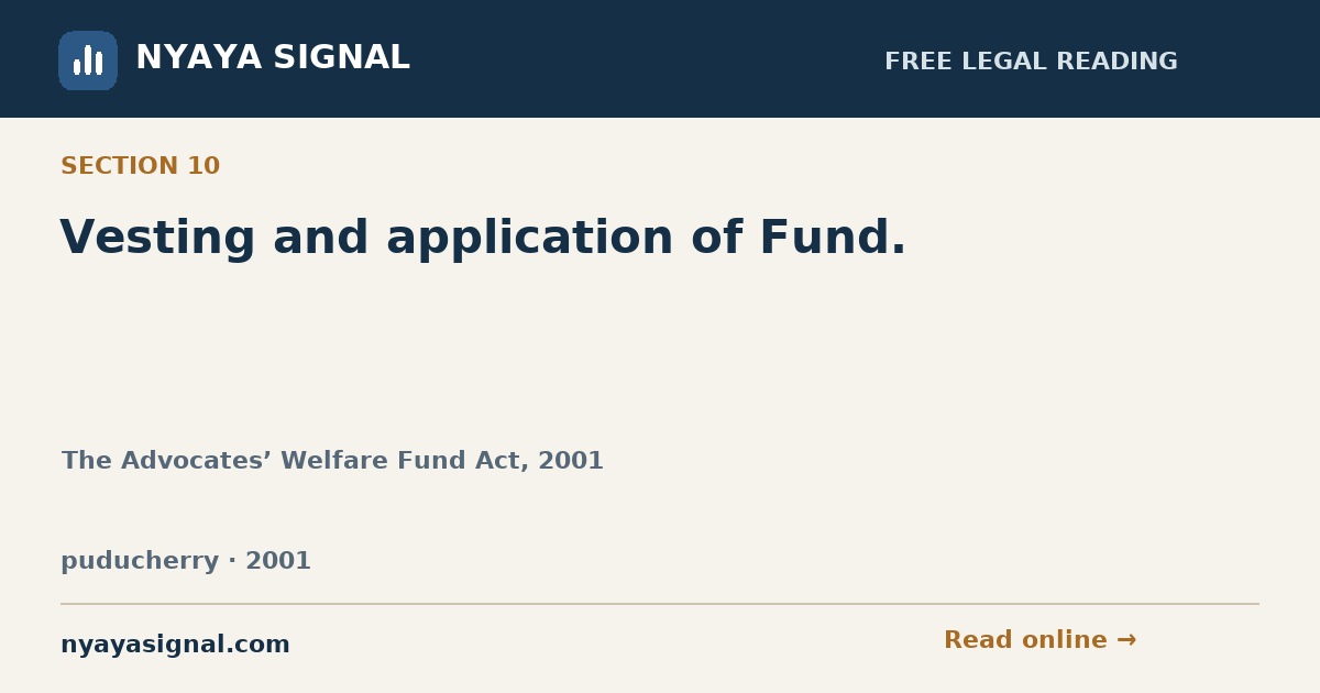 Section 10 — Vesting and application of Fund. | The Advocates’ Welfare Fund Act, 2001 | NYAYA SIGNAL
