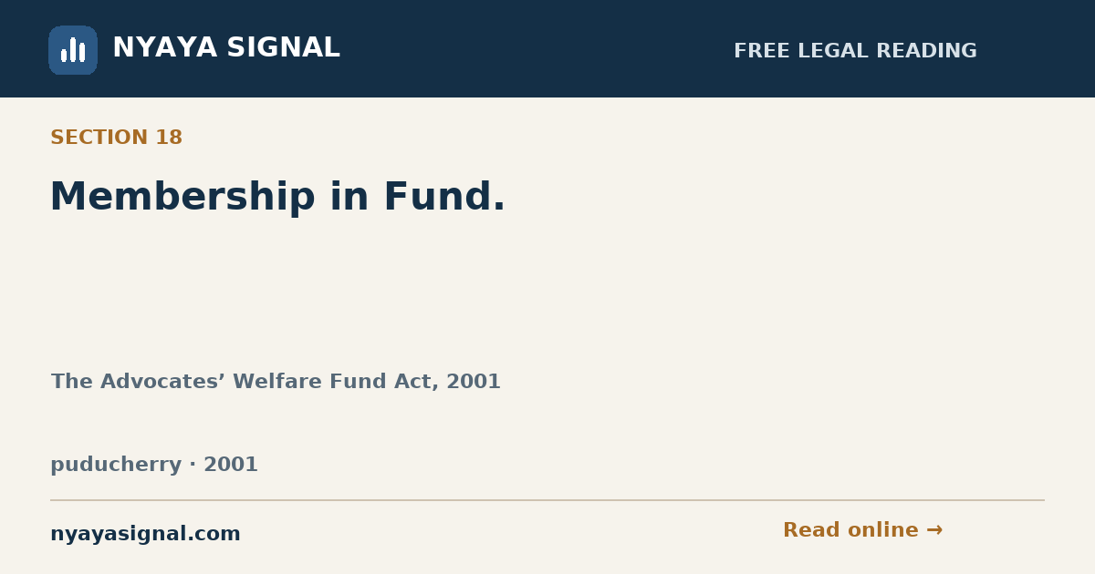 Section 18 — Membership in Fund. | The Advocates’ Welfare Fund Act, 2001 | NYAYA SIGNAL