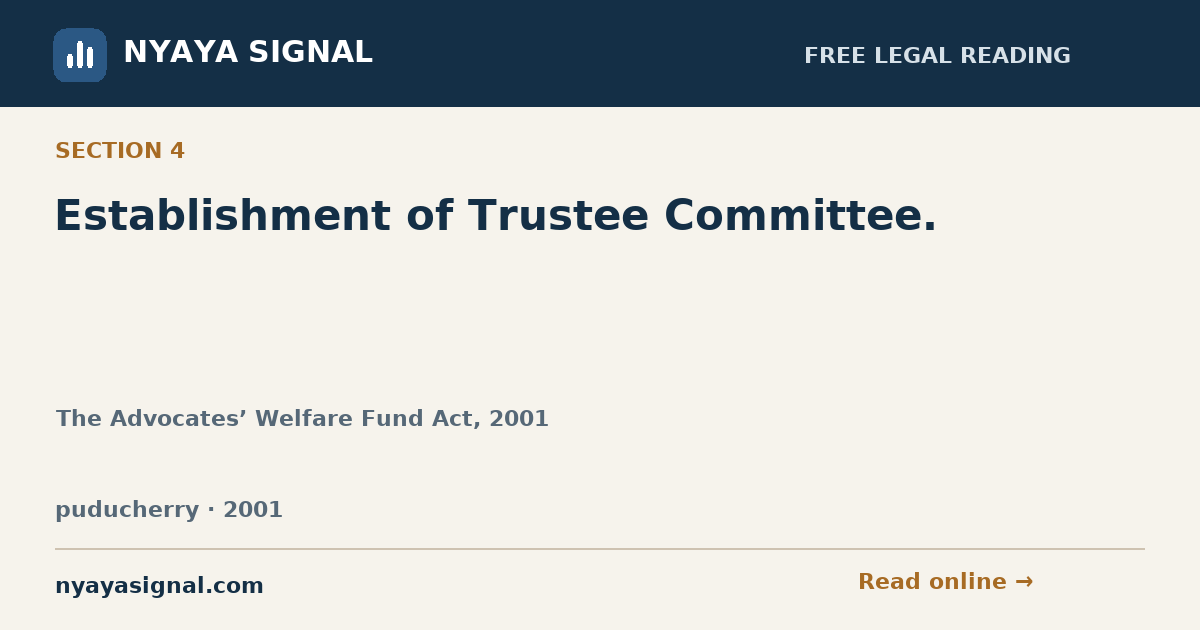 Section 4 — Establishment of Trustee Committee. | The Advocates’ Welfare Fund Act, 2001 | NYAYA SIGNAL
