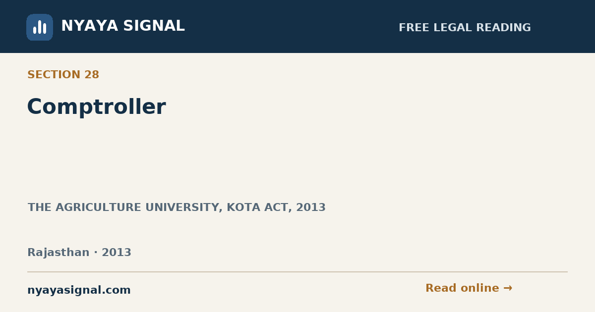 Section 28 — Comptroller | THE AGRICULTURE UNIVERSITY, KOTA ACT, 2013 | NYAYA SIGNAL