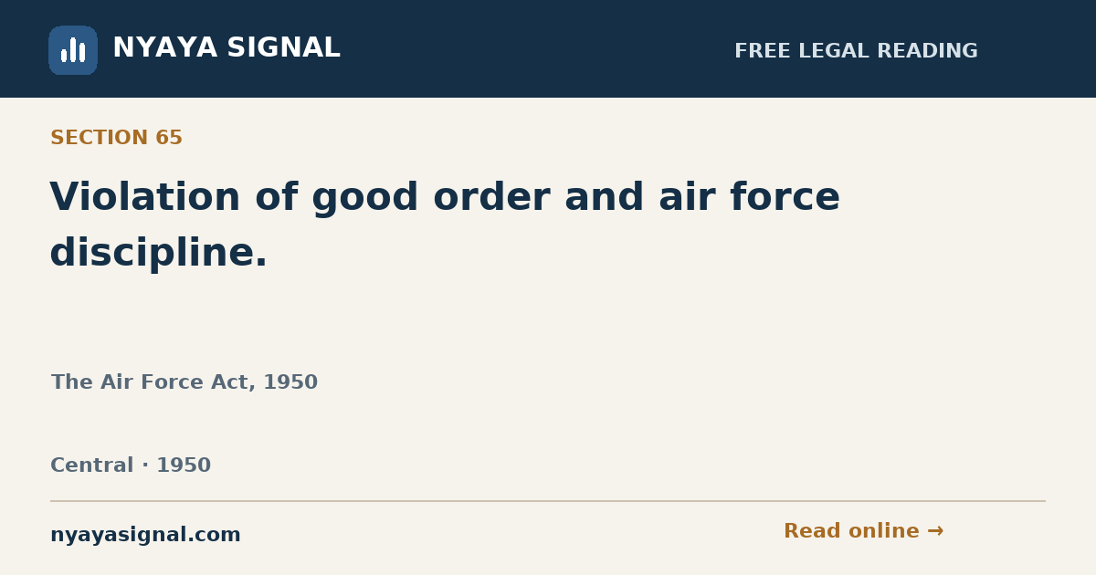 Section 65 — Violation of good order and air force discipline. | The Air Force Act, 1950 | NYAYA SIGNAL