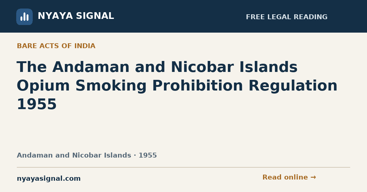 The Andaman and Nicobar Islands Opium Smoking Prohibition Regulation 1955 | NYAYA SIGNAL