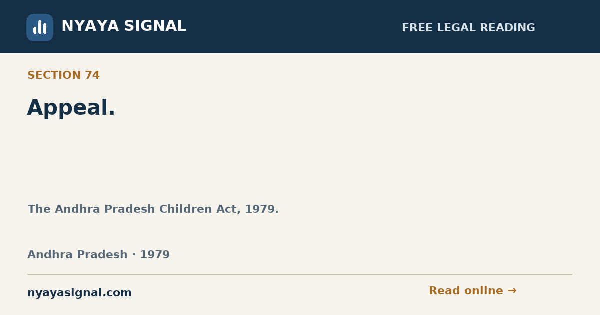 Section 74 — Appeal. | The Andhra Pradesh Children Act, 1979. | NYAYA SIGNAL