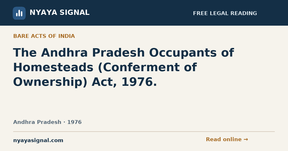 The Andhra Pradesh Occupants of Homesteads (Conferment of Ownership) Act, 1976. | NYAYA SIGNAL