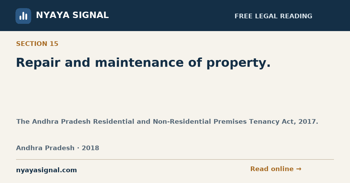 Section 15 — Repair and maintenance of property. | The Andhra Pradesh Residential and Non-Residential Premises Tenancy Act, 2017. | NYAYA SIGNAL