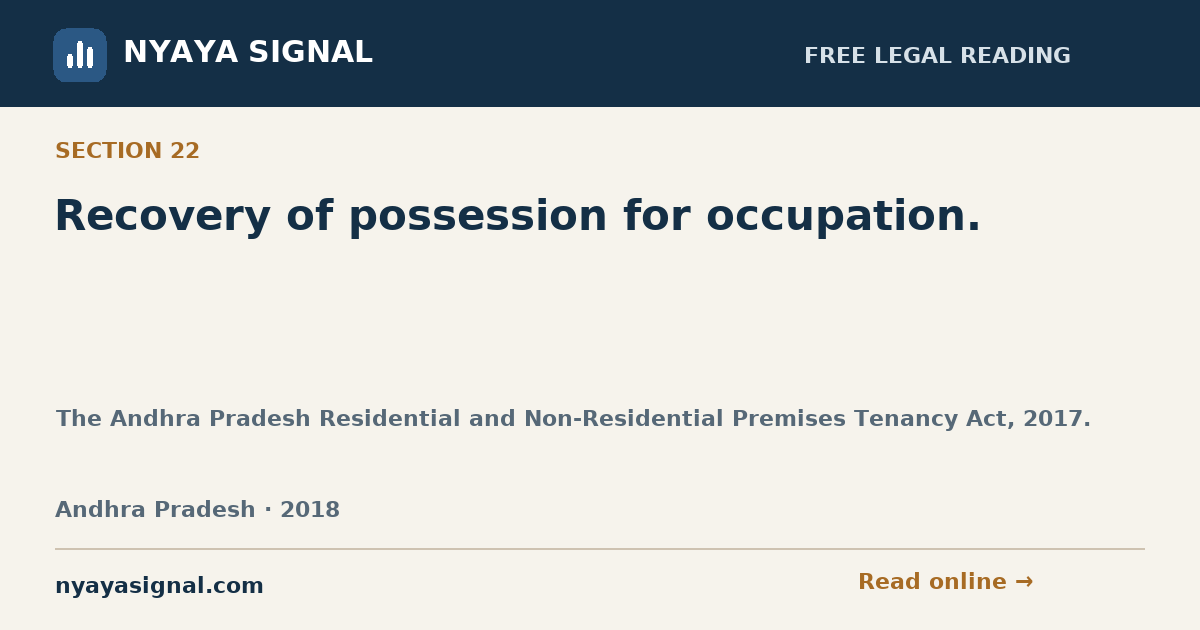 Section 22 — Recovery of possession for occupation. | The Andhra Pradesh Residential and Non-Residential Premises Tenancy Act, 2017. | NYAYA SIGNAL