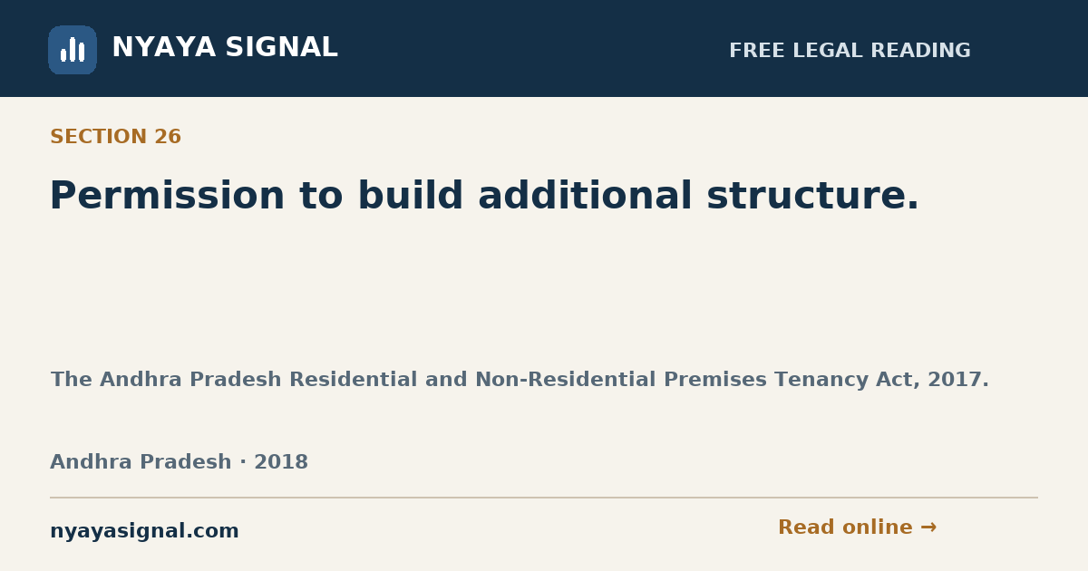 Section 26 — Permission to build additional structure. | The Andhra Pradesh Residential and Non-Residential Premises Tenancy Act, 2017. | NYAYA SIGNAL