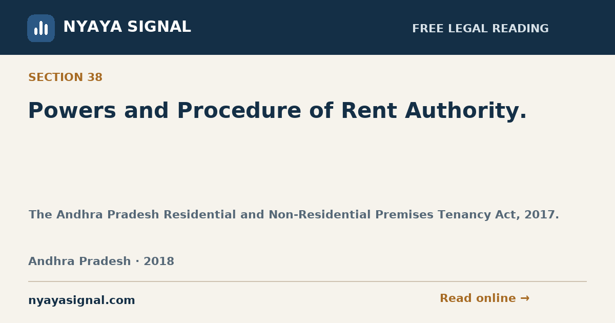 Section 38 — Powers and Procedure of Rent Authority. | The Andhra Pradesh Residential and Non-Residential Premises Tenancy Act, 2017. | NYAYA SIGNAL
