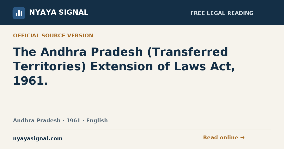 The Andhra Pradesh (Transferred Territories) Extension of Laws Act, 1961. — English | NYAYA SIGNAL