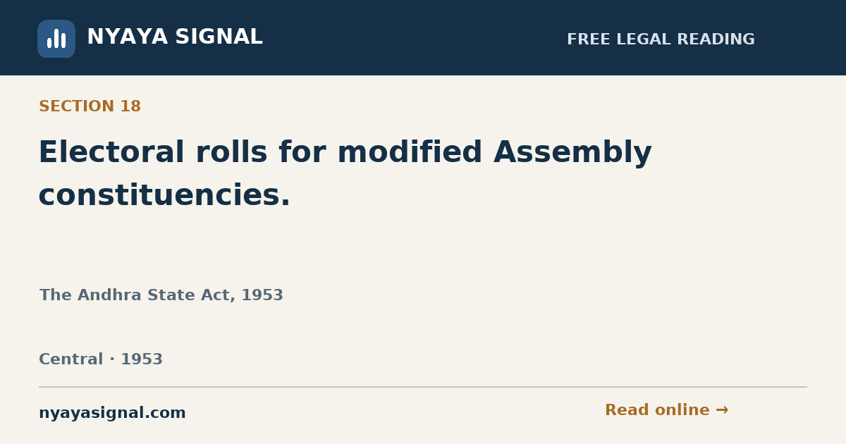 Section 18 — Electoral rolls for modified Assembly constituencies. | The Andhra State Act, 1953 | NYAYA SIGNAL