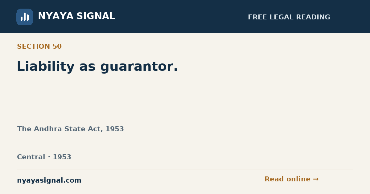 Section 50 — Liability as guarantor. | The Andhra State Act, 1953 | NYAYA SIGNAL