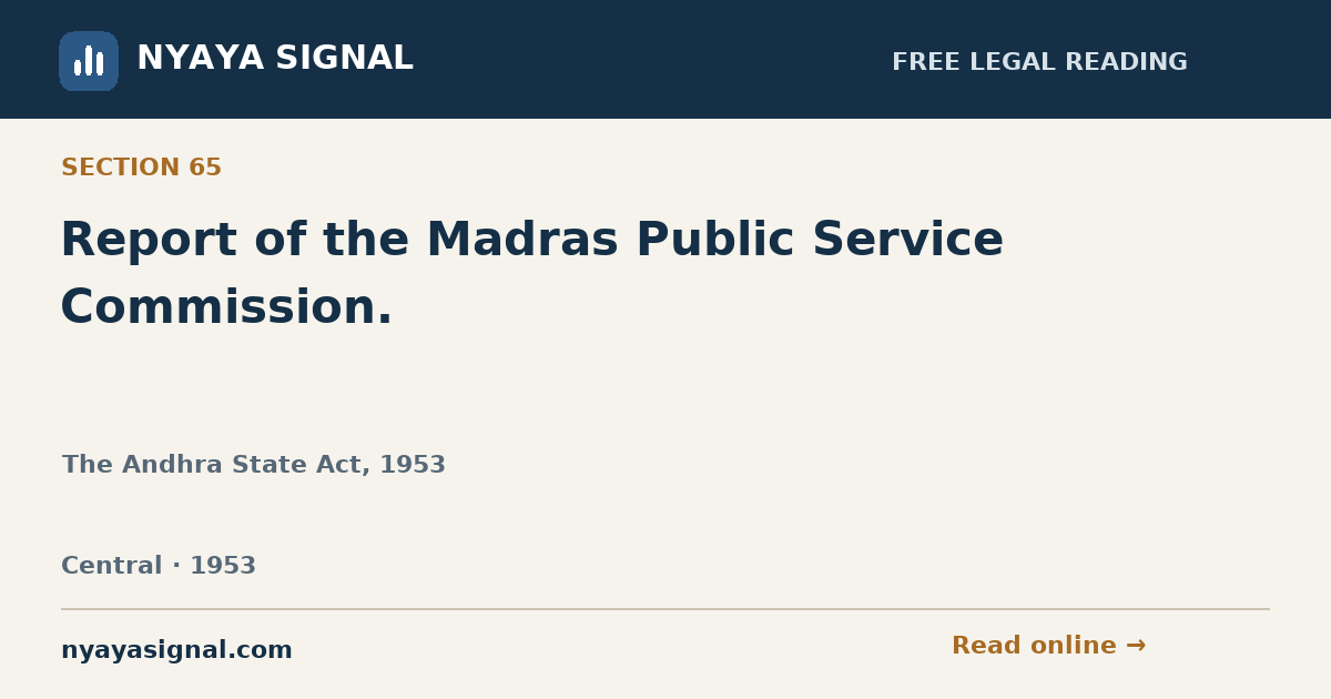 Section 65 — Report of the Madras Public Service Commission. | The Andhra State Act, 1953 | NYAYA SIGNAL