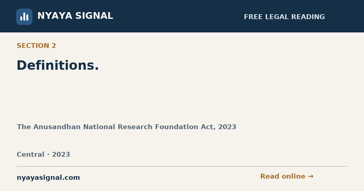 Section 2 — Definitions. | The Anusandhan National Research Foundation Act, 2023 | NYAYA SIGNAL