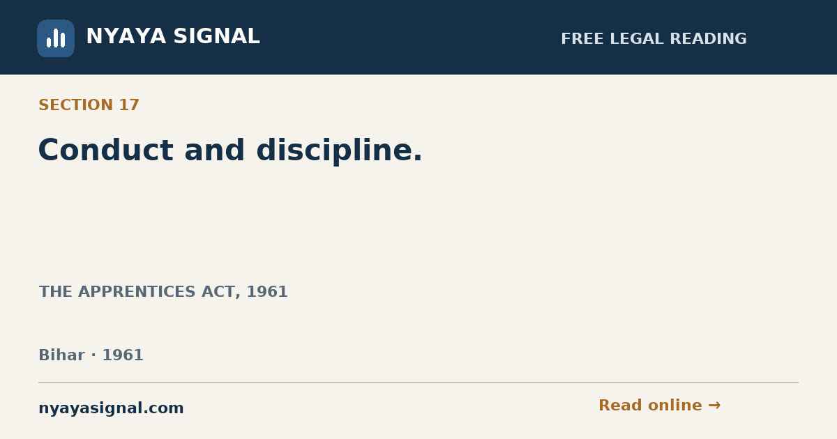 Section 17 — Conduct and discipline. | THE APPRENTICES ACT, 1961 | NYAYA SIGNAL