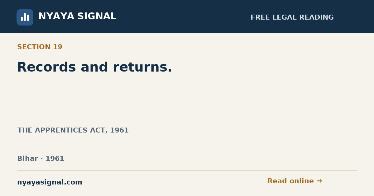 Section 19 — Records and returns. | THE APPRENTICES ACT, 1961 | NYAYA SIGNAL