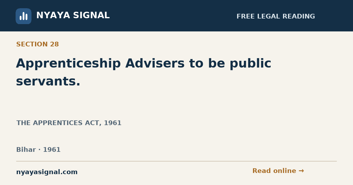 Section 28 — Apprenticeship Advisers to be public servants. | THE APPRENTICES ACT, 1961 | NYAYA SIGNAL
