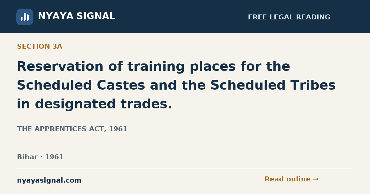 Section 3A — Reservation of training places for the Scheduled Castes and the Scheduled Tribes in designated trades. | THE APPRENTICES ACT, 1961 | NYAYA SIGNAL