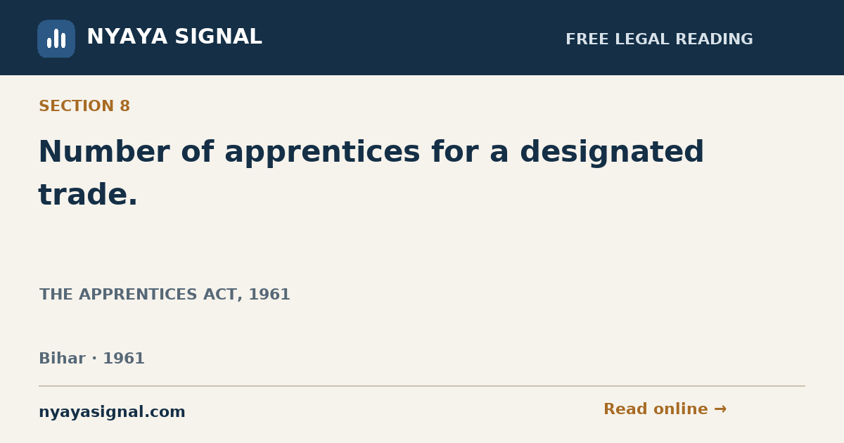 Section 8 — Number of apprentices for a designated trade. | THE APPRENTICES ACT, 1961 | NYAYA SIGNAL