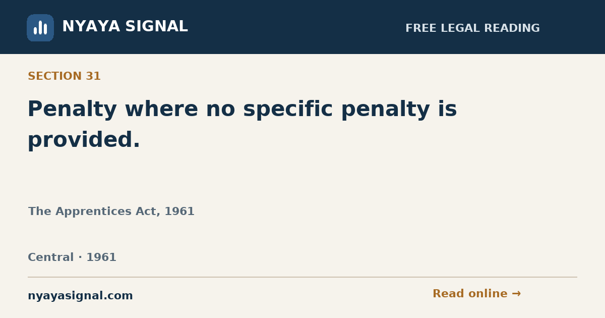 Section 31 — Penalty where no specific penalty is provided. | The Apprentices Act, 1961 | NYAYA SIGNAL
