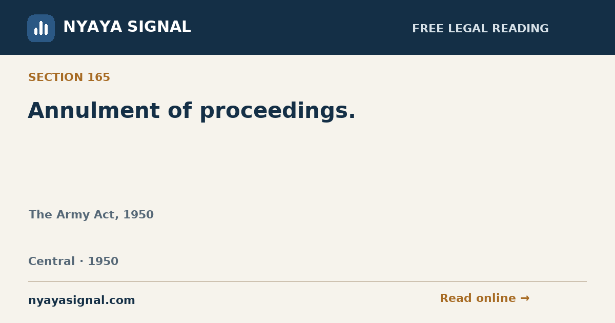 Section 165 — Annulment of proceedings. | The Army Act, 1950 | NYAYA SIGNAL