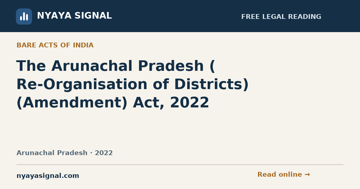 The Arunachal Pradesh ( Re-Organisation of Districts) (Amendment) Act, 2022 | NYAYA SIGNAL