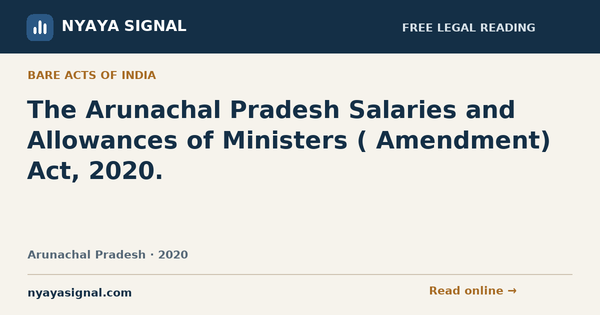 The Arunachal Pradesh Salaries and Allowances of Ministers ( Amendment) Act, 2020. | NYAYA SIGNAL