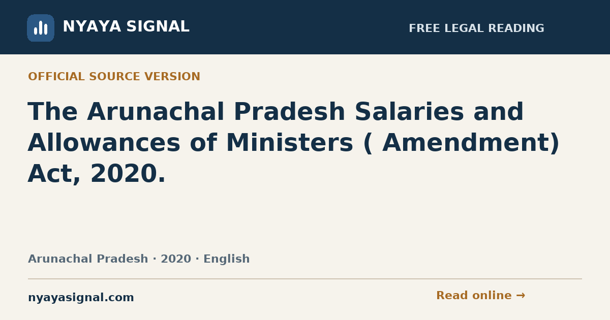 The Arunachal Pradesh Salaries and Allowances of Ministers ( Amendment) Act, 2020. — English | NYAYA SIGNAL
