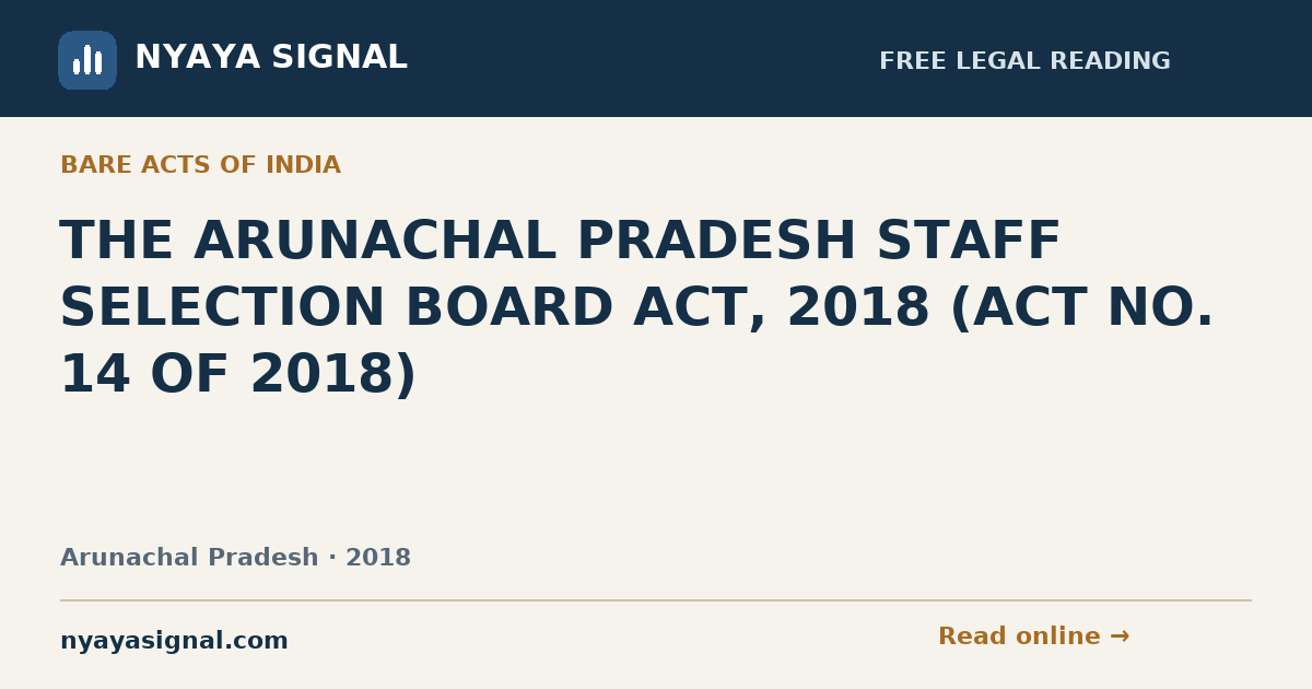 THE ARUNACHAL PRADESH STAFF SELECTION BOARD ACT, 2018 (ACT NO. 14 OF 2018) | NYAYA SIGNAL