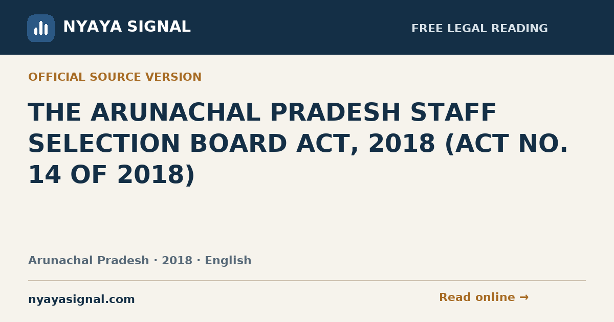 THE ARUNACHAL PRADESH STAFF SELECTION BOARD ACT, 2018 (ACT NO. 14 OF 2018) — English | NYAYA SIGNAL