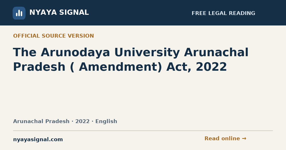 The Arunodaya University Arunachal Pradesh ( Amendment) Act, 2022 — English | NYAYA SIGNAL