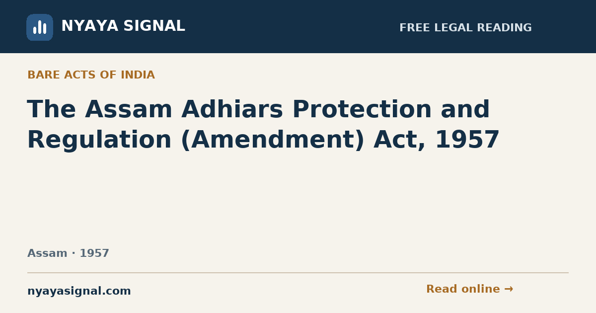 The Assam Adhiars Protection and Regulation (Amendment) Act, 1957 | NYAYA SIGNAL