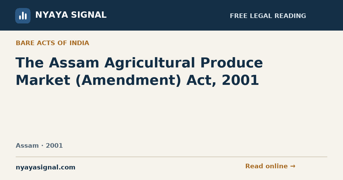 The Assam Agricultural Produce Market (Amendment) Act, 2001 | NYAYA SIGNAL