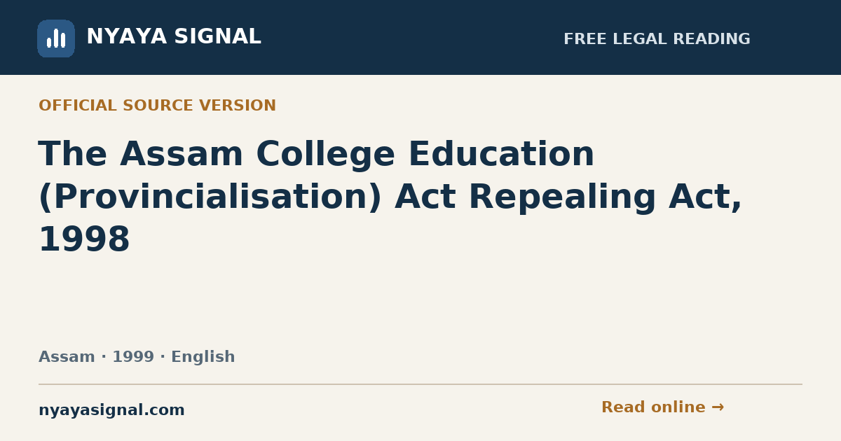 The Assam College Education (Provincialisation) Act Repealing Act, 1998 — English | NYAYA SIGNAL
