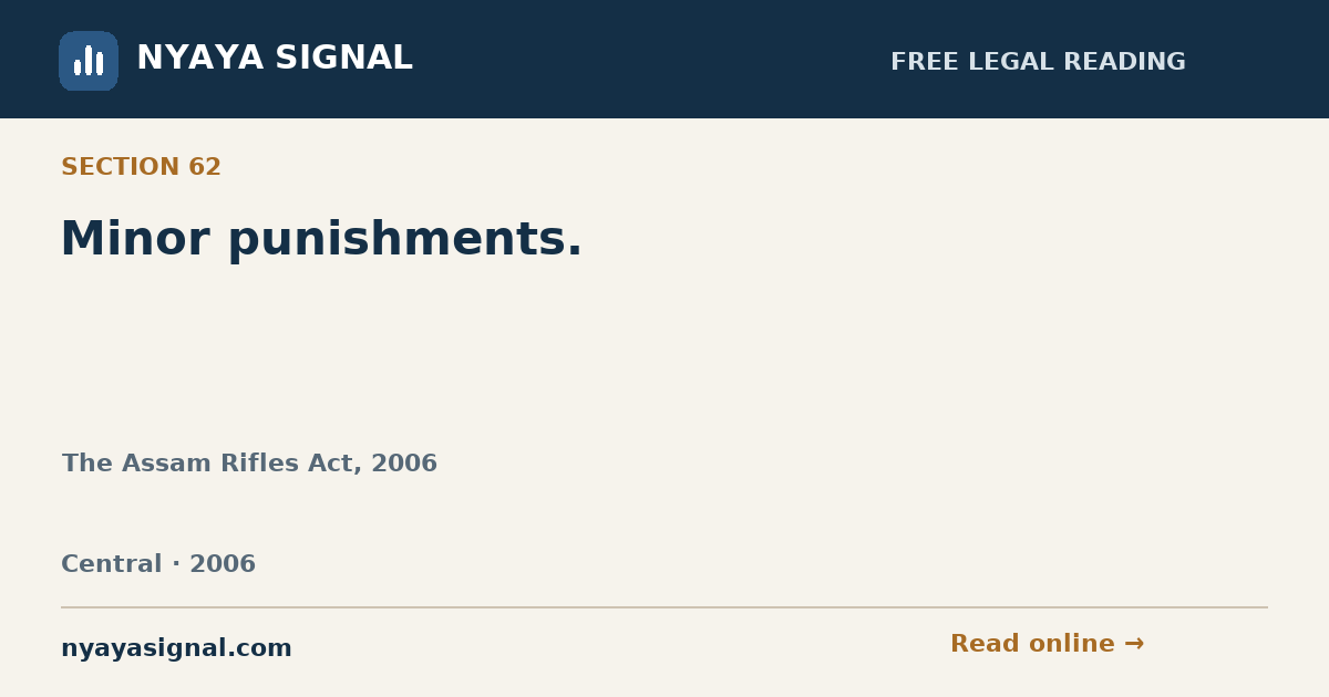 Section 62 — Minor punishments. | The Assam Rifles Act, 2006 | NYAYA SIGNAL