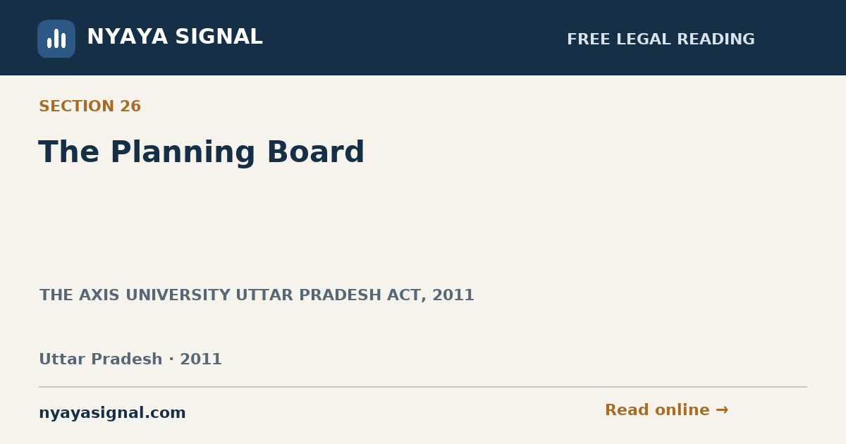 Section 26 — The Planning Board | THE AXIS UNIVERSITY UTTAR PRADESH ACT, 2011 | NYAYA SIGNAL