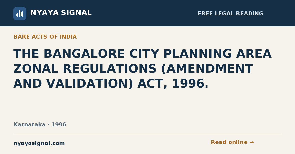 THE BANGALORE CITY PLANNING AREA ZONAL REGULATIONS (AMENDMENT AND VALIDATION) ACT, 1996. | NYAYA SIGNAL