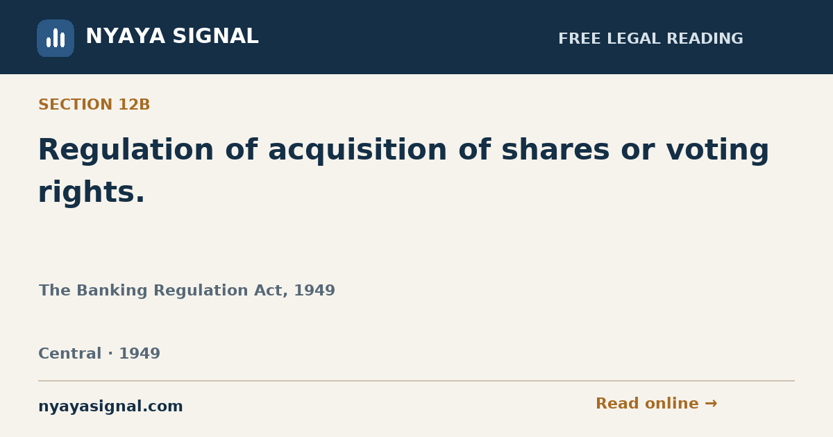 Section 12B — Regulation of acquisition of shares or voting rights. | The Banking Regulation Act, 1949 | NYAYA SIGNAL