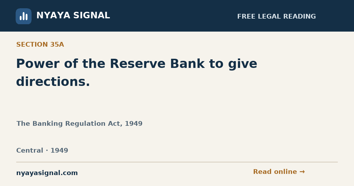 Section 35A — Power of the Reserve Bank to give directions. | The Banking Regulation Act, 1949 | NYAYA SIGNAL