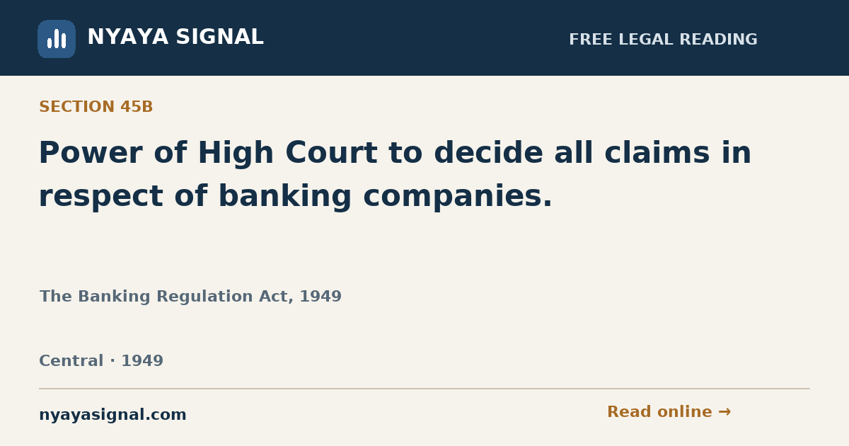Section 45B — Power of High Court to decide all claims in respect of banking companies. | The Banking Regulation Act, 1949 | NYAYA SIGNAL