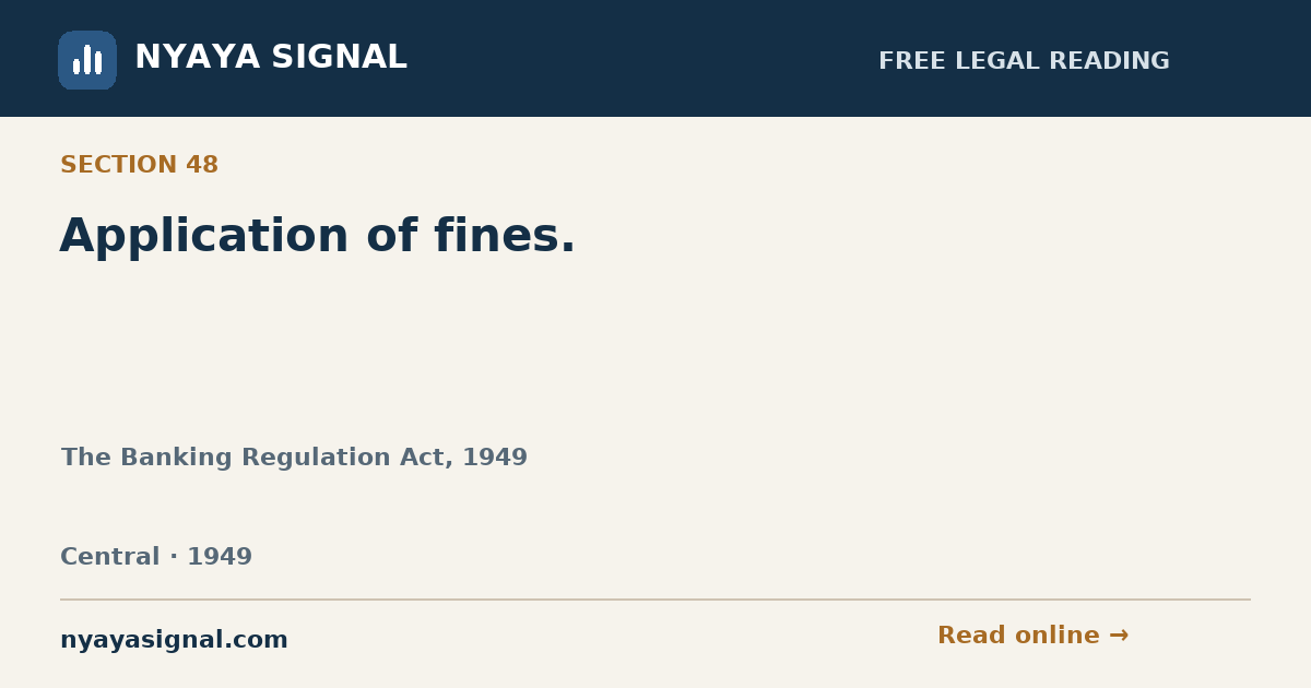 Section 48 — Application of fines. | The Banking Regulation Act, 1949 | NYAYA SIGNAL